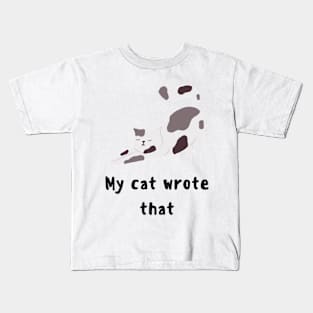 My Cat Wrote That Kids T-Shirt